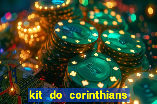 kit do corinthians dls 22